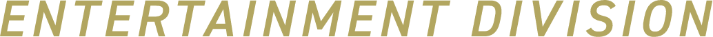 ENTERTAINMENT DIVISION